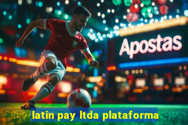 latin pay ltda plataforma